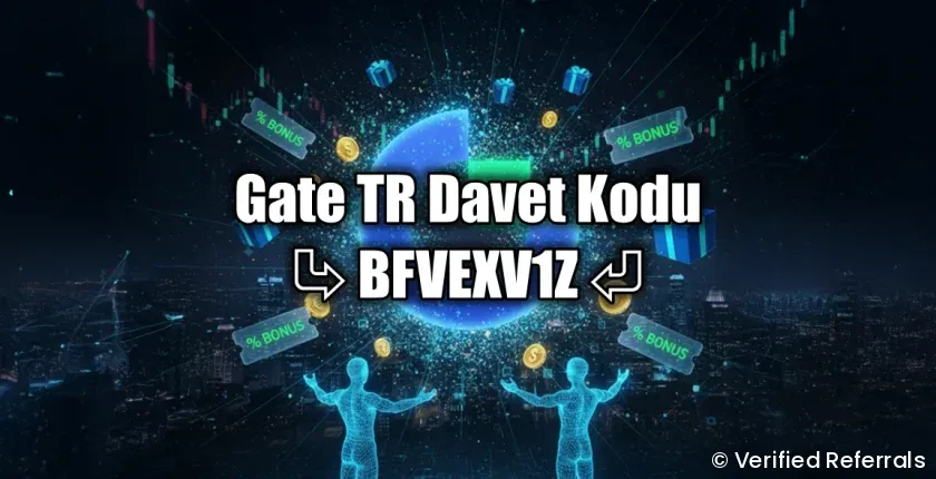 GateTR Referans Kodu: BFVEXV1Z | Güncel 2025