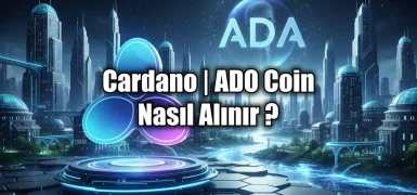 Binance’da Cardano (ADA) Nasıl Alınır ve Satılır?
