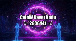 CoinW Referans Kodu: 2636441 | Güncel 2025