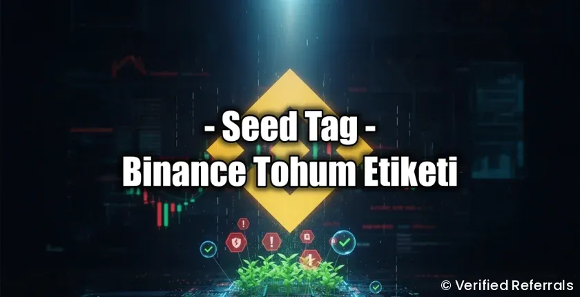 Binance Tohum Etiketi (Seed Tag) Nedir?