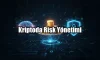 Kriptoda Psikoloji, Sermaye ve Risk Yönetimi Kriptoda Psikoloji, Sermaye ve Risk Yönetimi