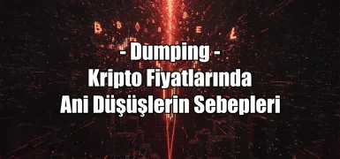 Dumping: Kripto Fiyatlarında Ani Düşüşlerin Sebepleri