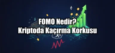 FOMO Nedir? Kripto Piyasasında Kaçırma Korkusu Rehberi