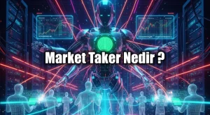 Market Taker Nedir? Kripto Ticaretinde Alıcı Rolü