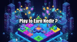 Play-to-Earn (P2E) Nedir? Kripto Oyunlarla Para Kazanma