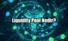 Liquidity Pool Nedir? DeFi’de Para Kazanmanın En Kolay Yolu! Liquidity Pool Nedir? DeFi’de Para Kazanmanın En Kolay Yolu!