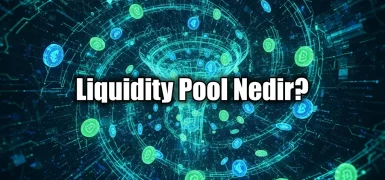Liquidity Pool Nedir? DeFi’de Para Kazanmanın En Kolay Yolu!